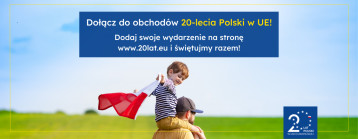 Dołącz do obchodów 20-lecia Polski w Unii Europejskiej